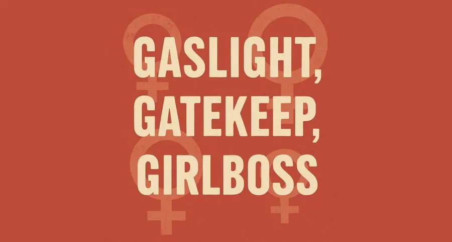 How Gaslight Gatekeep Girlboss Became Gen Z’s Battle Cry Against Toxic Feminism