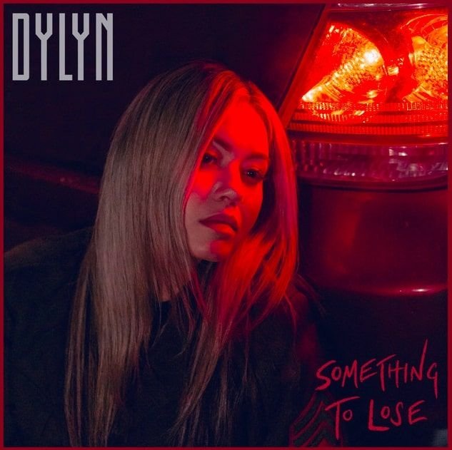 DYLYN Takes A Trip Down The Dark Side With Something To Lose DYLYN Takes A Trip Down The Dark Side With Something To Lose