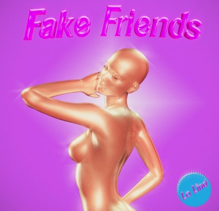Lo Lind Releases Anthemic Bop Fake Friends Lo Lind Releases Anthemic Bop Fake Friends