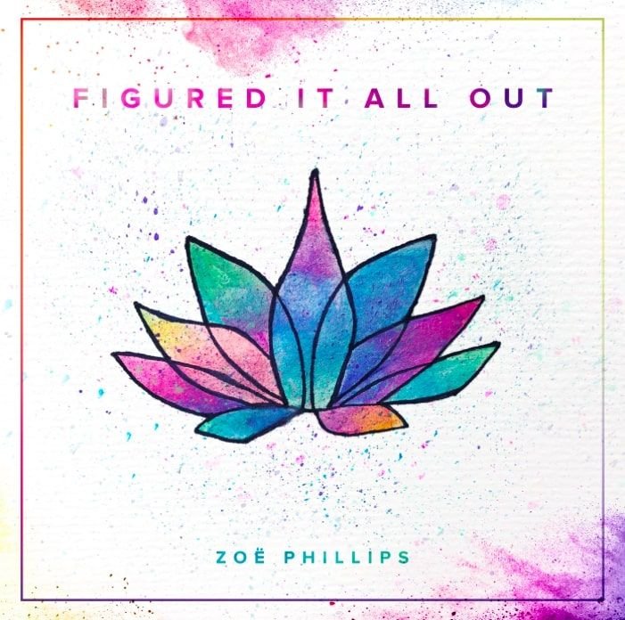 Zoë Phillips Releases Figured It All Out Zoë Phillips Releases Figured It All Out