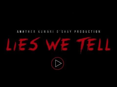 Kumari D’Shay And Kuniah Adrian Drop The Creative LIES WE TELL Kumari D'Shay And Kuniah Adrian Drop The Creative LIES WE TELL