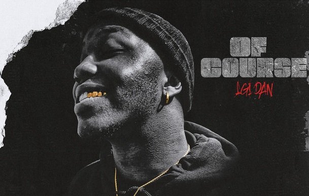 LGi Dan Debuts A New Single Of Course LGi Dan Debuts A New Single Of Course