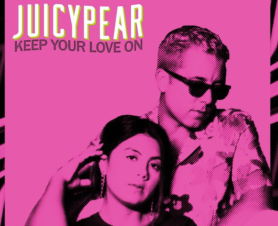JUICYPEAR Spreads A Little Joy With Keep Your Love On JUICYPEAR Spreads A Little Joy With Keep Your Love On