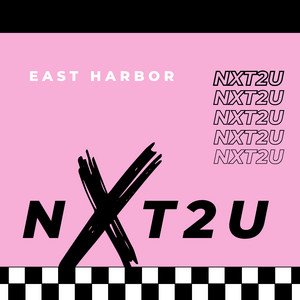 East Harbor NXT2U Song Artwork
