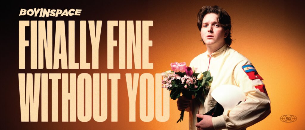Boy in Space Drops Heartbreak Anthem Finally Fine Without You