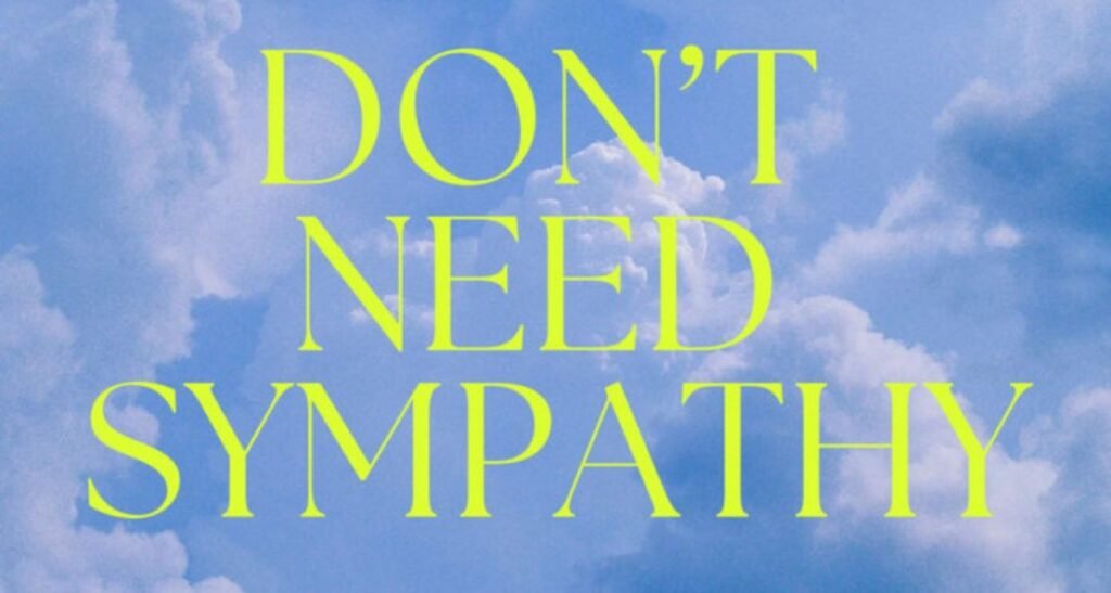 Don't Need Sympathy - Sped Up Version by Blake Wisner x Maxxii x weloveyouspydee Hits You Right In The Feels