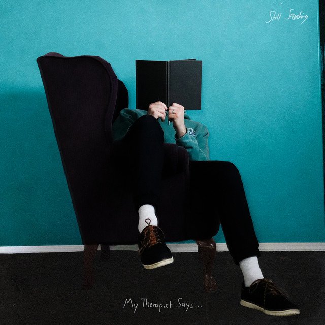 Still Searching My Therapist Says Song Cover