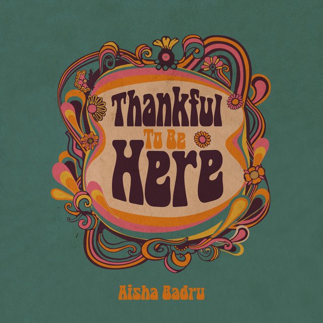 Aisha Badru Thankful to Be Here Song Cover