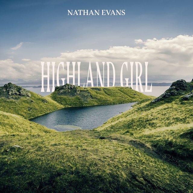 Nathan Evans Highland Girl song cover