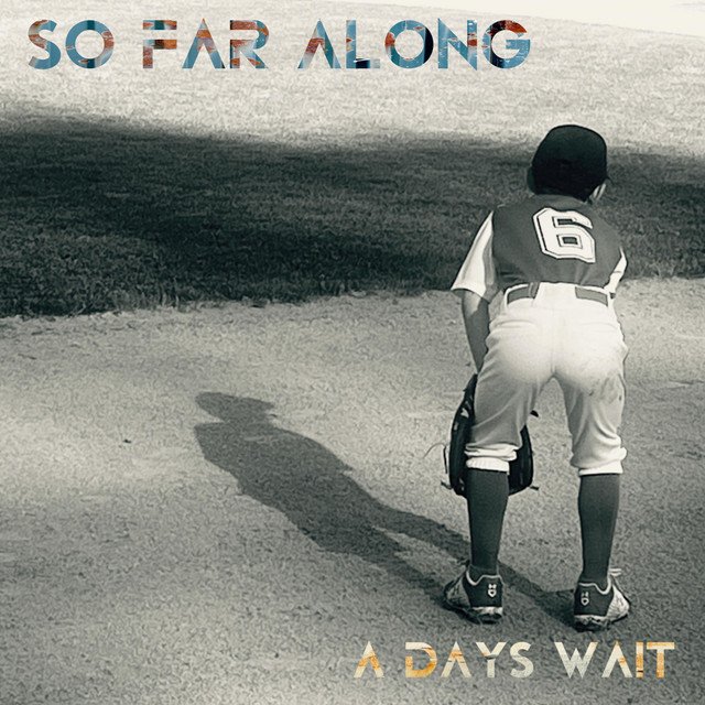 A Days Wait So Far Along song cover