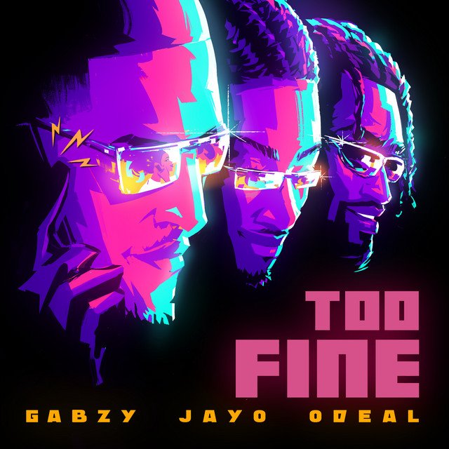Gabzy, Jayo & Odeal Too Fine song cover