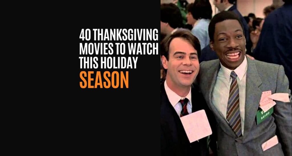 40 Thanksgiving Movies to Watch This Holiday Season