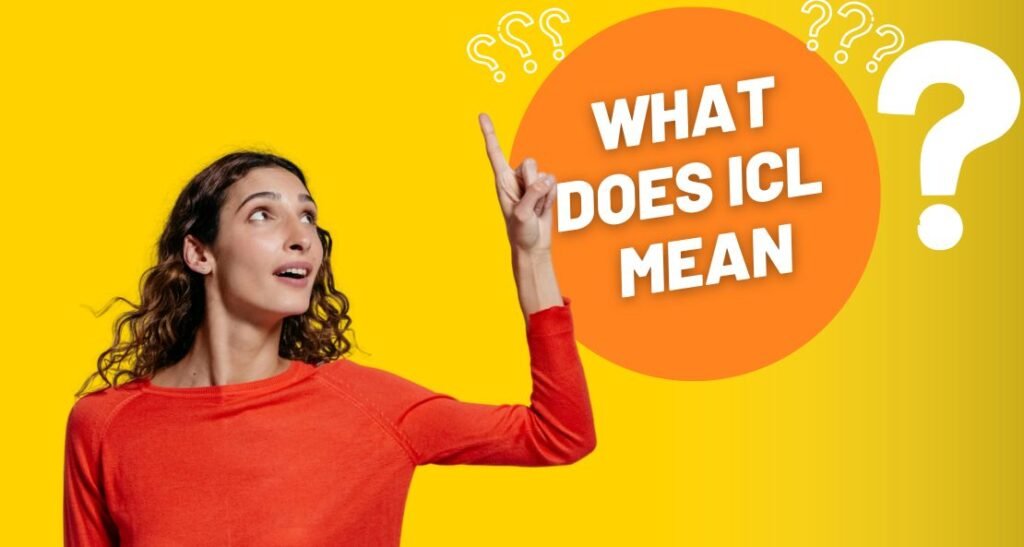 What Does ICL Mean? The Digital Slang Decoded What Does ICL Mean? The Digital Slang Decoded