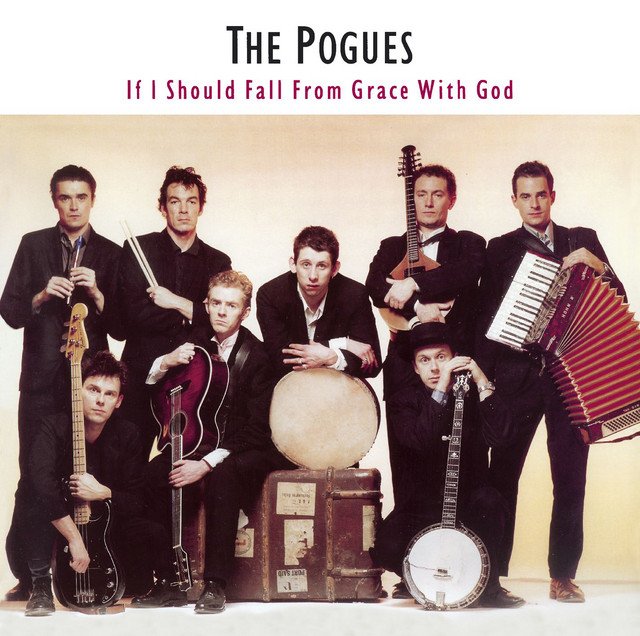 The Pogues: If I Should Fall From Grace with God