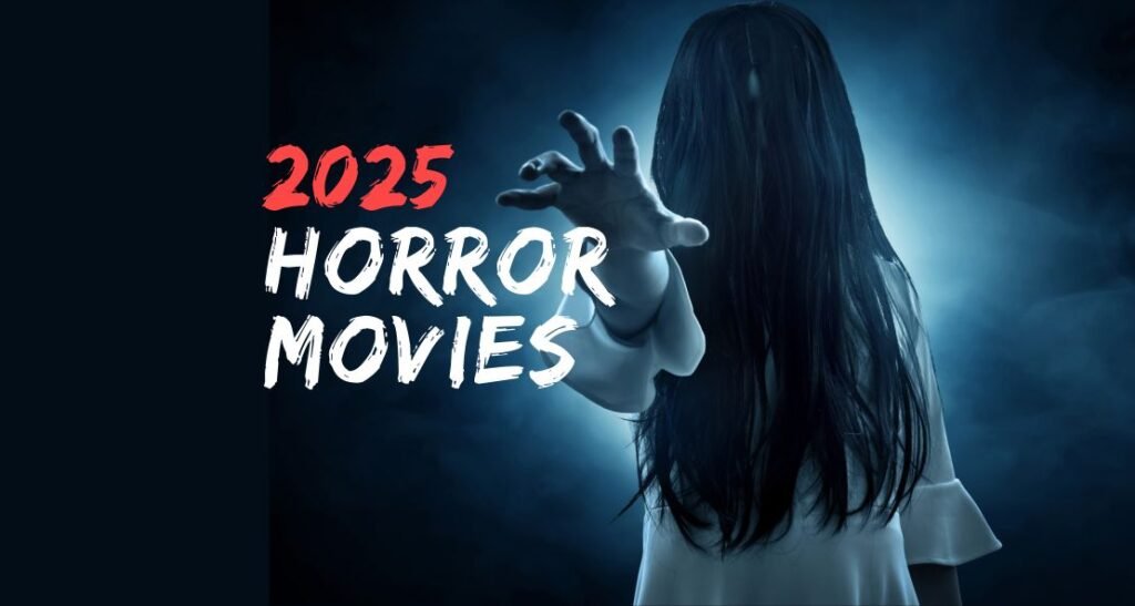 Most Anticipated Horror Movies of 2025: Your Complete Guide to the Year’s Horror Releases Most Anticipated Horror Movies of 2025: Your Complete Guide to the Year's Horror Releases