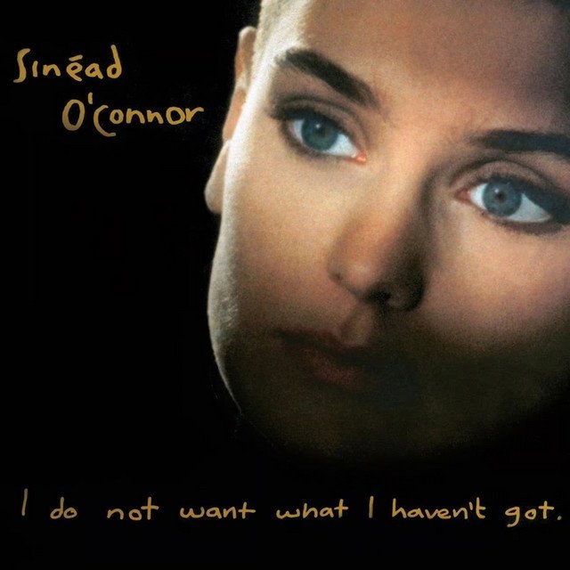 Sinéad O’Connor’s I Do Not Want What I Haven't Got album artwork