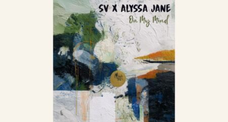 SV x Alyssa Jane’s “On My Mind” song review SV x Alyssa Jane's "On My Mind" song review