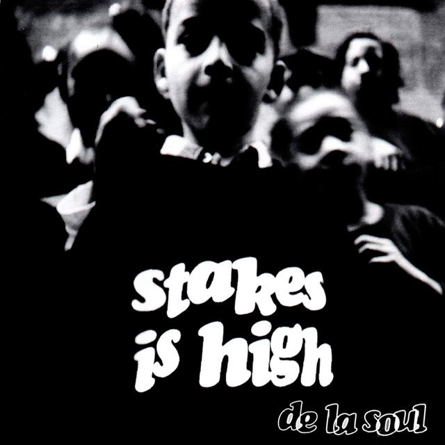 Stakes Is High - Album by De La Soul 